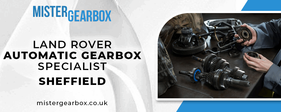 Land-Rover-Automatic-gearbox-Specialist-Sheffield