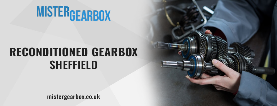 Reconditioned Gearbox Sheffield