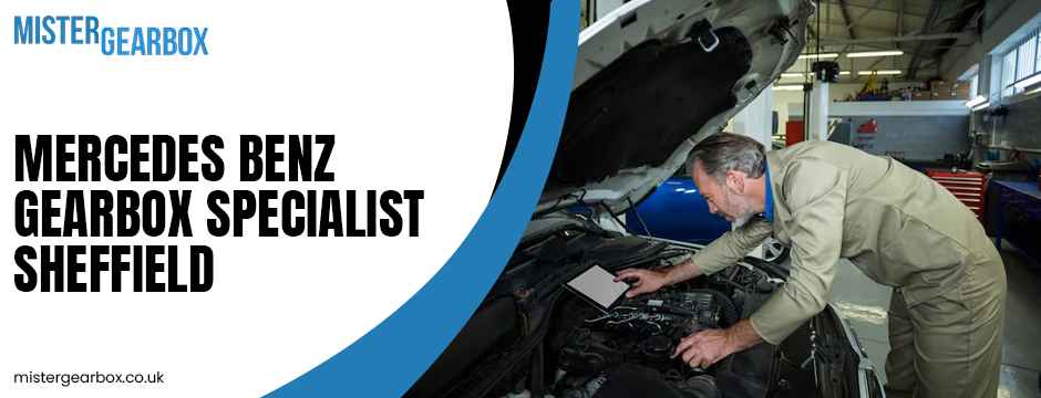 Mercedes Benz Gearbox Specialist Sheffield