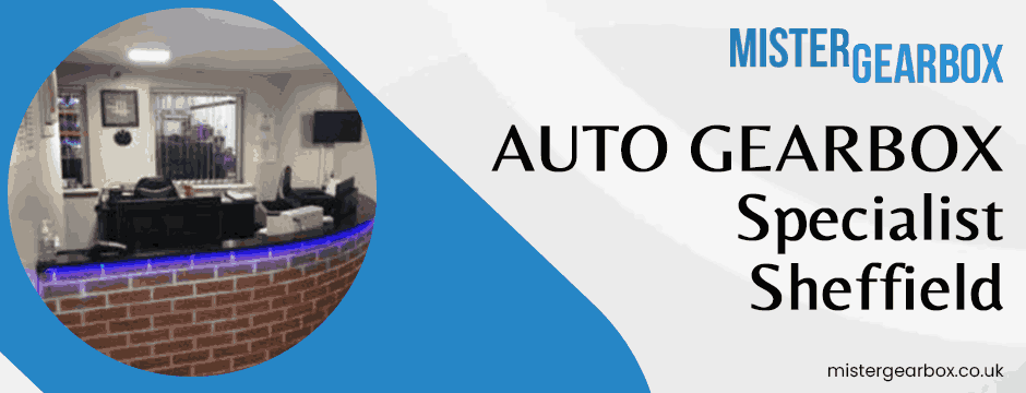 Auto Gearbox Specialist Sheffield