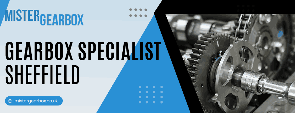 Gearbox Specialist Sheffield