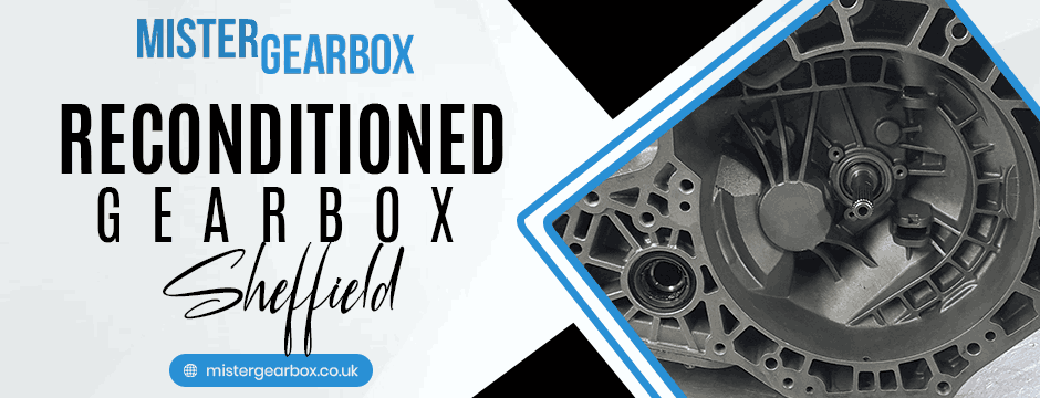 Reconditioned Gearbox Sheffield