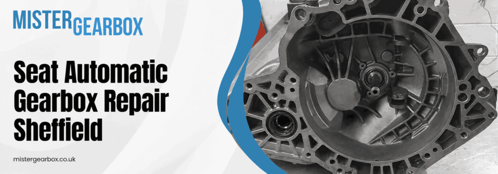 SEAT automatic gearbox repair Sheffield