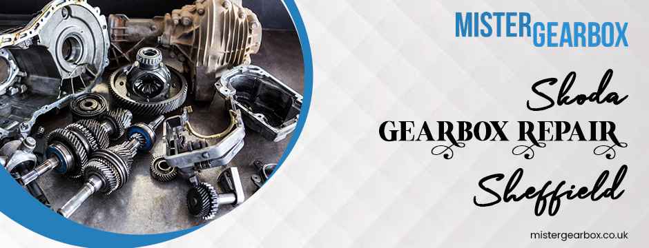 Skoda Gearbox Repair Sheffield