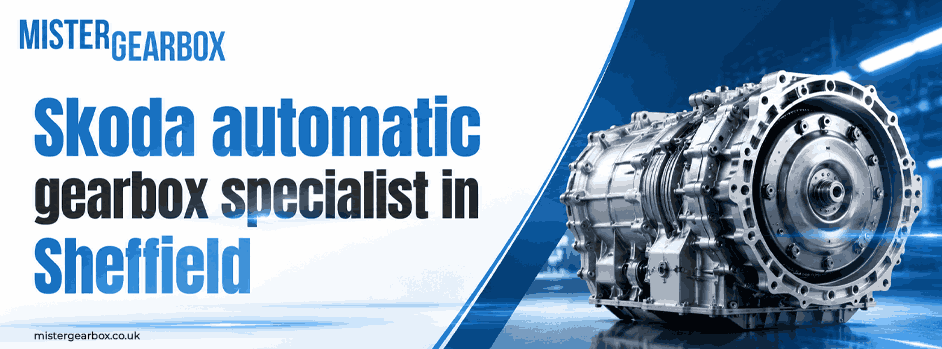 Skoda automatic gearbox specialist in Sheffield