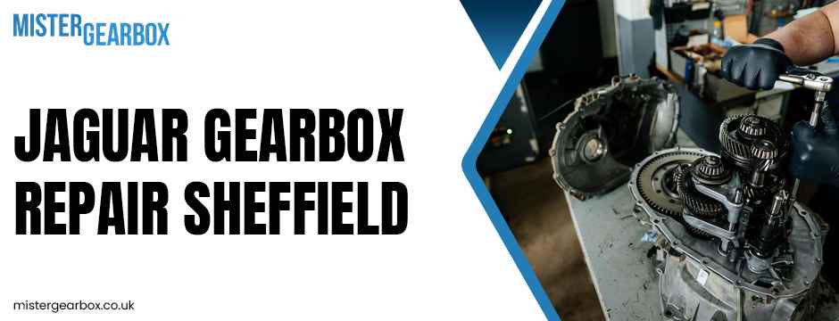Jaguar Gearbox Repair Sheffield
