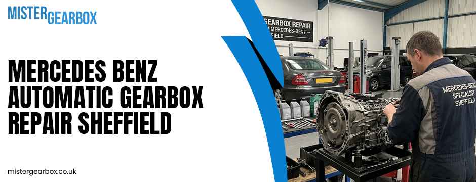 Mercedes Benz Automatic gearbox repair Sheffield